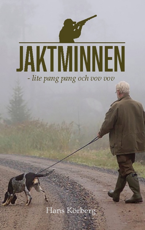 Jaktminnen - lite pang pang och vov vov - Hans KÃ¶rberg