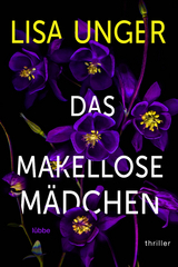 Das makellose Mädchen - Lisa Unger