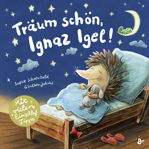 Träum schön, Ignaz Igel! - Mit vielen Einschlaftipps - Sophie Schoenwald