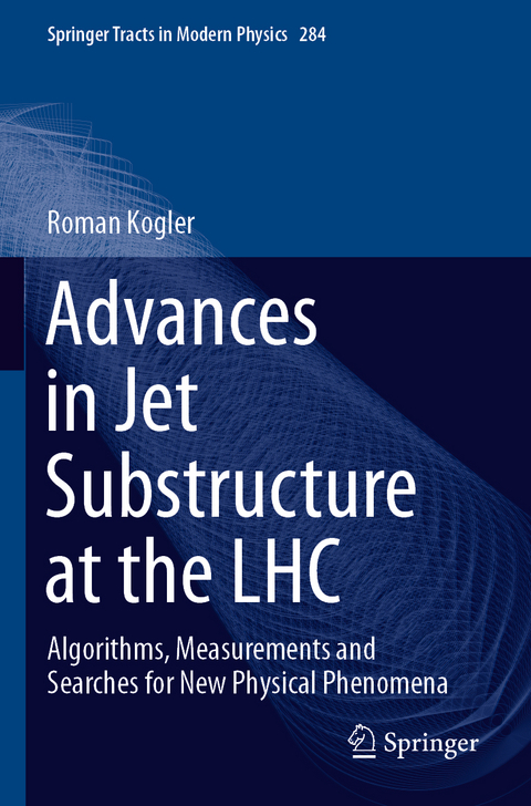 Advances in Jet Substructure at the LHC - Roman Kogler