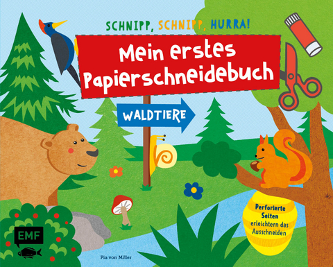 Schnipp, Schnipp, Hurra! Mein erstes Papierschneidebuch – Waldtiere - Pia von Miller