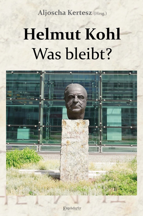 Helmut Kohl – Was bleibt? - 