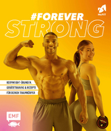 #foreverstrong – Das große McFIT-Fitness-Buch - Christina Wiedemann, Dagmar Reichel, Tanja Dusy, Heike Niemoeller, Mario Kotaska, Anne Iburg, Sabrina Sue Daniels, Rose Marie Donhauser, Stefanie Hiekmann, Michael Weckerle