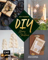 DIY – Do it yourself – Merry christmas - Wiebke Schröder, Ina Mielkau, Mike Trendl, Eva Maria Berg, Marie-Christine Hollerith, Karin Heimberger-Preisler, Tina Kraus, Claudia Schaumann, Stephanie Juliette Rinner, Martina Lammel, Lisa Tihanyi, Franziska Feistner, Lena Yokota-Barth, Josephine Kirsch