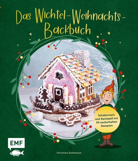 Das Wichtel-Weihnachts-Backbuch - Christine Kuhlmann