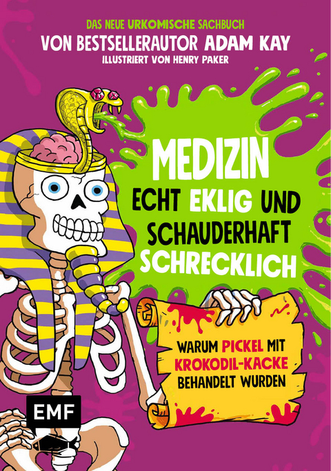 Medizin – Echt eklig und schauderhaft schrecklich – Warum Pickel mit Krokodil-Kacke behandelt wurden - Adam Kay