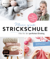 Meine große Strickschule – Alles für den perfekten Einstieg – Das Standardwerk - Marisa Nöldeke