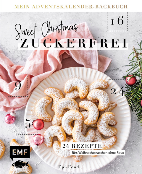 Mein Adventskalender-Backbuch: Sweet Christmas – zuckerfrei - Felicitas Riederle, Alexandra Stech