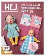 Hej. Minimode – Süße Puppenkleidung nähen 2 - Svenja Morbach