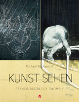 Kunst sehen - Francis Bacon / Cy Twombly - Michael Bockemühl, Jannis Keuerleber, Maria Polonidou