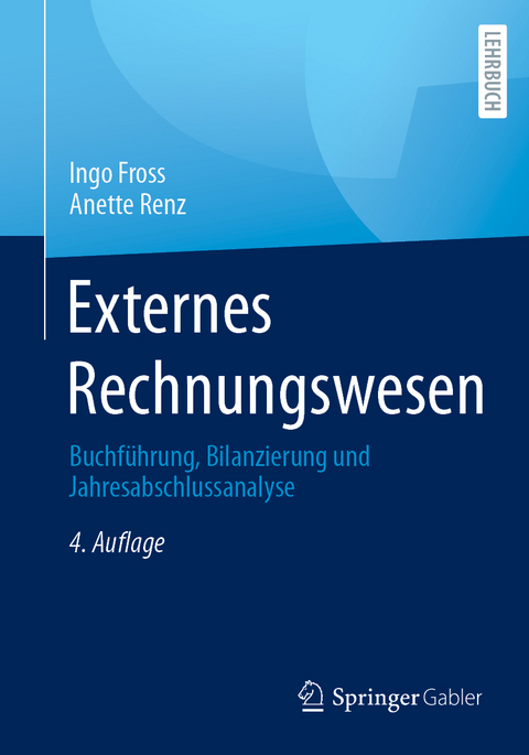 Externes Rechnungswesen - Ingo Fross, Anette Renz