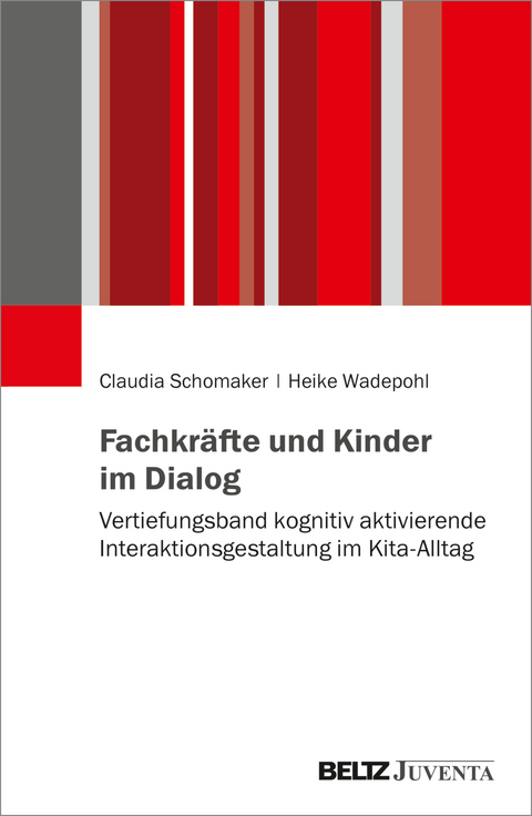 Fachkräfte und Kinder im Dialog - Claudia Schomaker, Heike Wadepohl