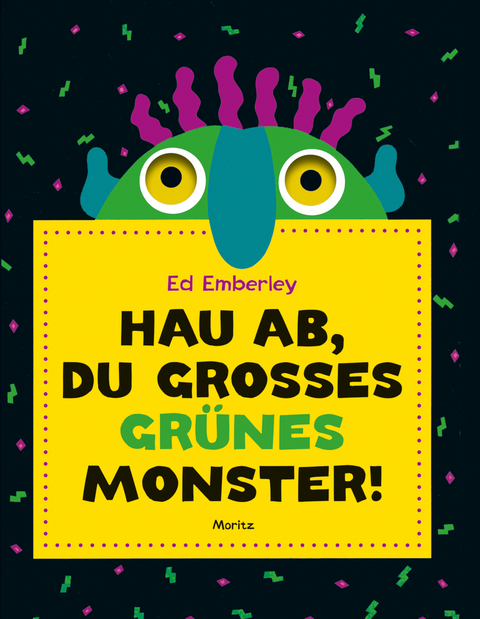 Hau ab, du großes grünes Monster! - Ed Emberley