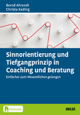 Sinnorientierung und Tiefgangprinzip in Coaching und Beratung - Bernd Ahrendt, Christa Keding