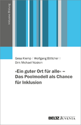 »Ein guter Ort für alle« – Das Poolmodell als Chance für Inklusion - Gesa Klemp, Wolfgang Böttcher, Dirk Michael Nüsken