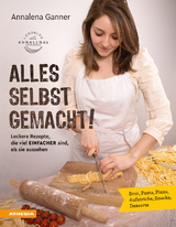 Alles selbst gemacht! - Annalena Ganner