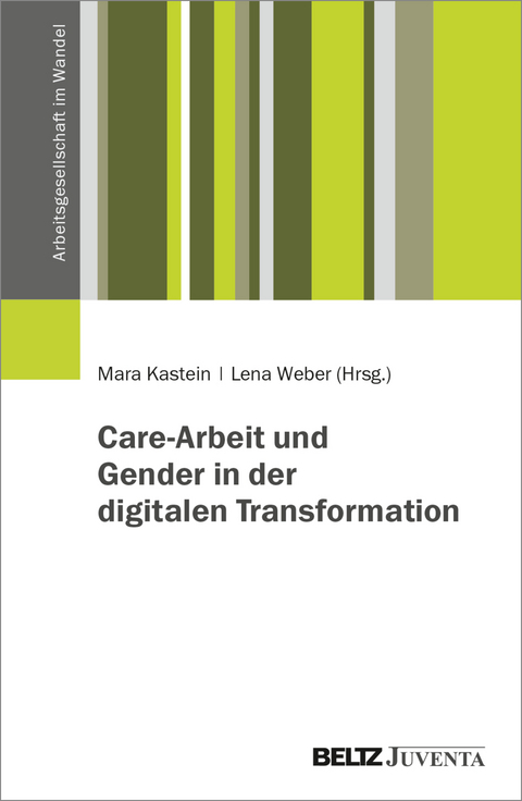 Care-Arbeit und Gender in der digitalen Transformation - 