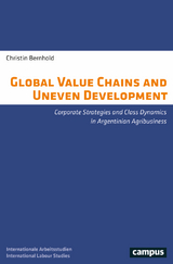 Global Value Chains and Uneven Development - Christin Bernhold