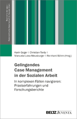 Gelingendes Case Management in der Sozialen Arbeit - 