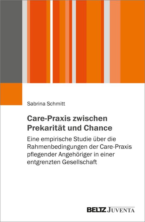 Care-Praxis zwischen Prekarität und Chance - Sabrina Schmitt