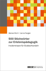 500 Stichwörter zur Erlebnispädagogik - Werner Michl, Janne Fengler