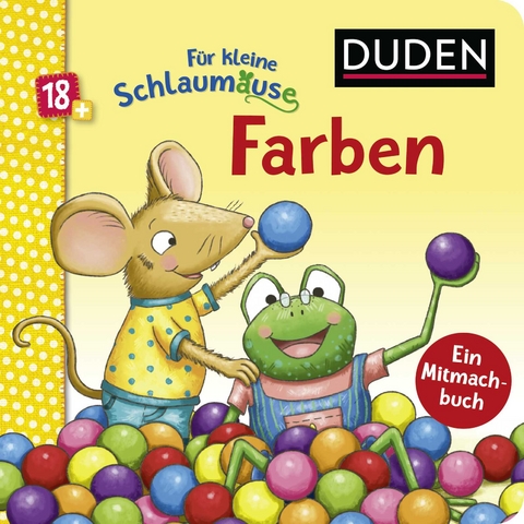 Duden 18+: Für kleine Schlaumäuse: Farben (Lustiges Mitmach-Buch für die Kleinsten) - Christina Braun