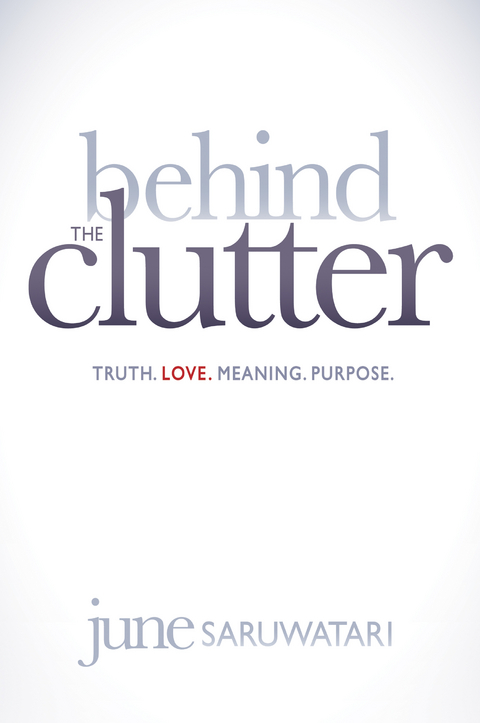 Behind the Clutter -  June Saruwatari