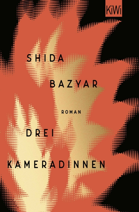 Drei Kameradinnen - Shida Bazyar