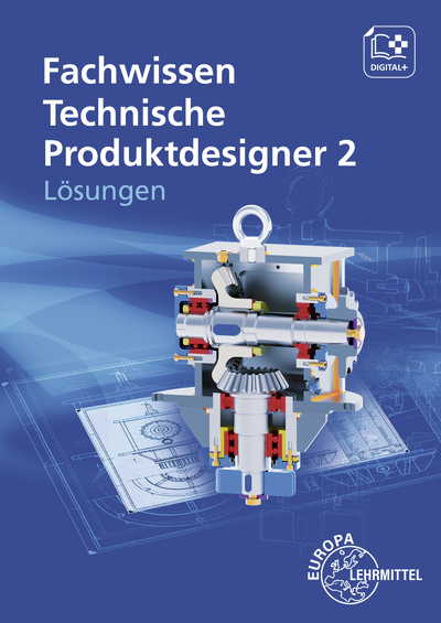 Lösungen zu 15167 Fachwissen Technische Produktdesigner 2 - Volker Menges, Mikko Soiniemi, Hermann Meyer, Andreas Stenzel, Marcus Gompelmann, Bernhard Schilling, Gabriele Mols, Norbert Trapp