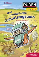 Duden Leseprofi – Das fantastische Geburtstagsauto, 2. Klasse - Susanne Rauchhaus