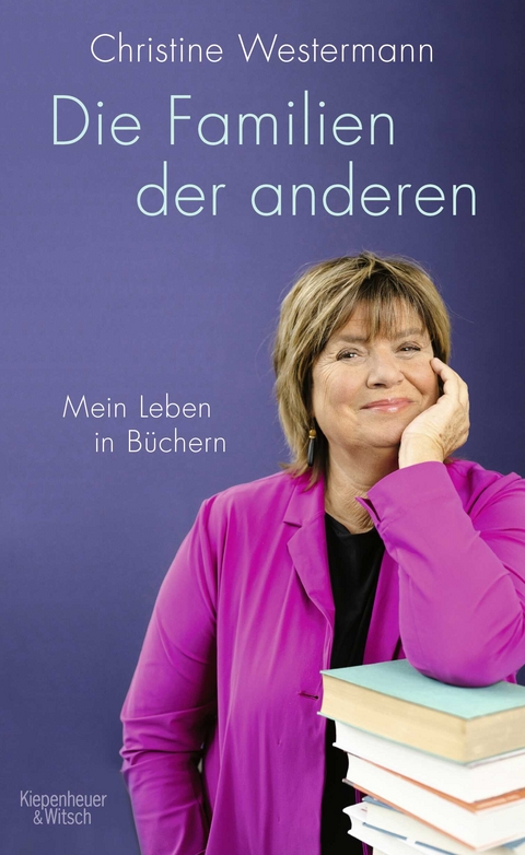 Die Familien der anderen - Christine Westermann