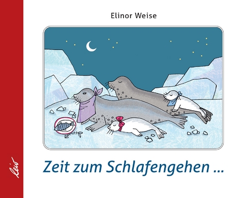 Zeit zum Schlafengehen ... - Elinor Weise