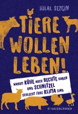 Tiere wollen leben! - Hilal Sezgin