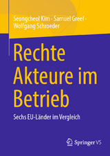 Rechte Akteure im Betrieb - Seongcheol Kim, Samuel Greef, Wolfgang Schroeder