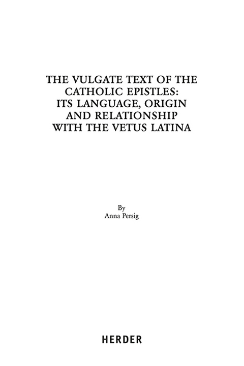 The Vulgate Text of the Catholic Epistles: - Anna Persig