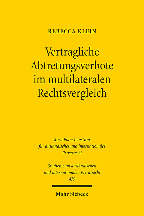 Vertragliche Abtretungsverbote im multilateralen Rechtsvergleich - Rebecca Klein