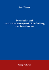 Die arbeits- und sozialversicherungsrechtliche Stellung von Praktikanten - Josef Tahmaz