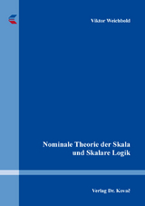 Nominale Theorie der Skala und Skalare Logik - Viktor Weichbold