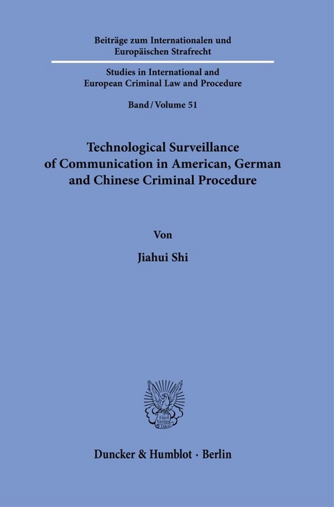 Technological Surveillance of Communication in American, German and Chinese Criminal Procedure. - Jiahui Shi