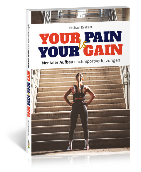 Your Pain is Your Gain - Michael Draksal