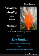 Die Sintflut in weltweiter Überlieferung und naturwissenschaftlicher Betrachtung - Dieter Bremer