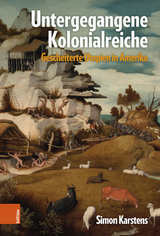 Untergegangene Kolonialreiche - Simon Karstens