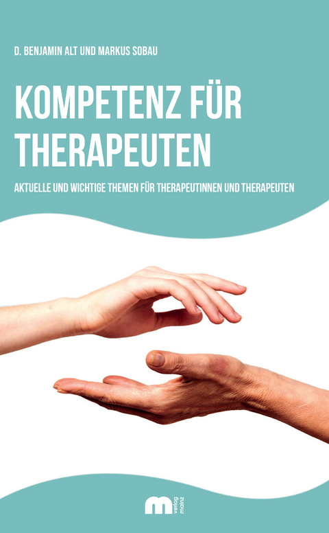 Kompetenz für Therapeuten - Denys Benjamin Alt, Markus Sobau