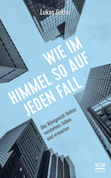 Wie im Himmel so auf jeden Fall - Lukas Gotter