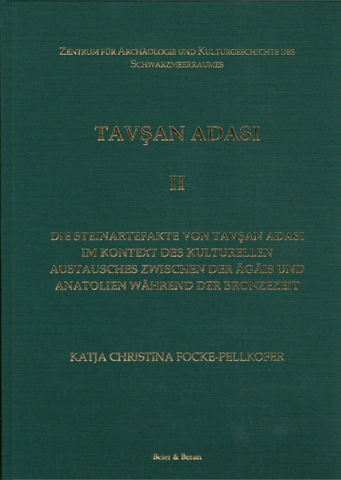 Die Steinartefakte von Tavşan Adasi im Kontext des kulturellen Austausches zwischen der Ägäis und Anatolien während der Bronzezeit. - Katja Christine Focke-Pellkofer