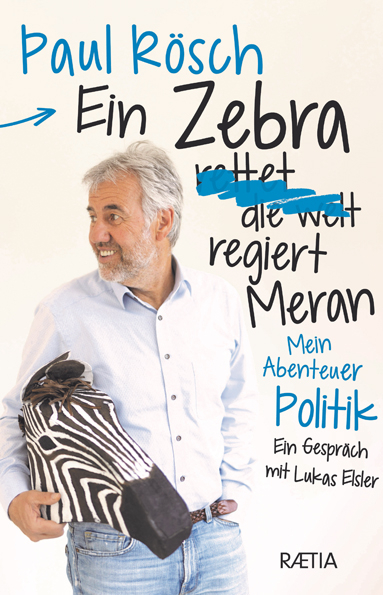 Ein Zebra (rettet die Welt) regiert Meran. - Paul Rösch