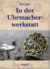 In der Uhrmacherwerkstatt - Kurt Jäger