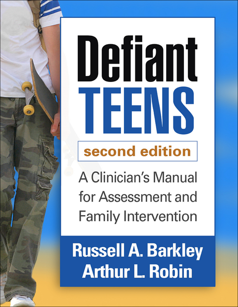 Defiant Teens, Second Edition -  Russell A. Barkley,  Arthur L. Robin