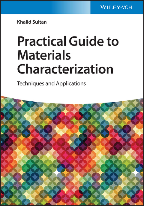 Practical Guide to Materials Characterization - Khalid Sultan