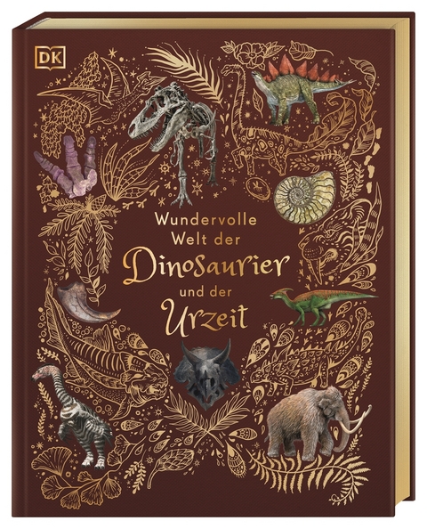 Wundervolle Welt der Dinosaurier und der Urzeit - Anusuya Chinsamy-Turan